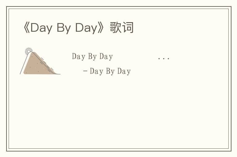 《Day By Day》歌词